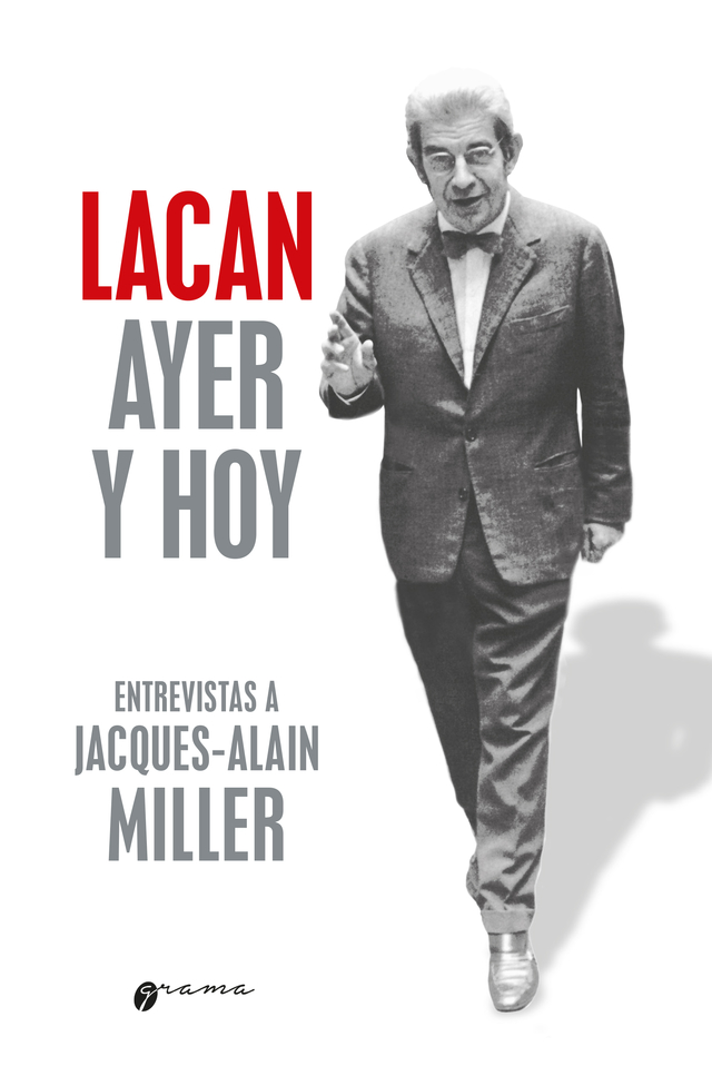 Lacan ayer y hoy – Entrevistas a Jacques-Alain Miller